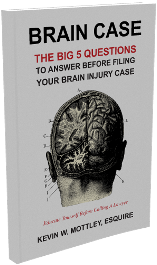 Brain Case: The Big 5 Questions To Answer Before FIling Your Brain Injury Case